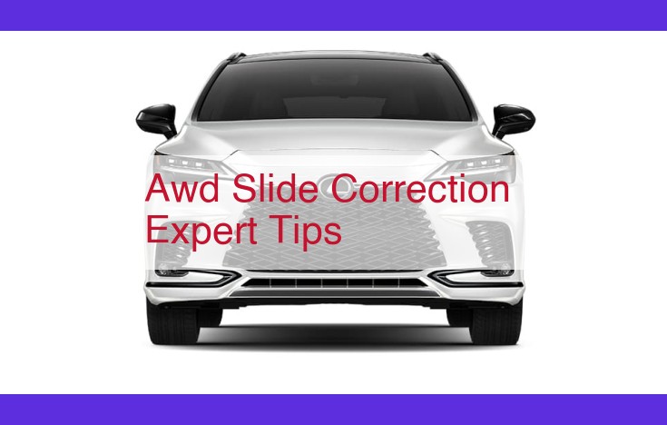 Master AWD Slide Correction: Essential Expert Tips for Safe and Effective Control