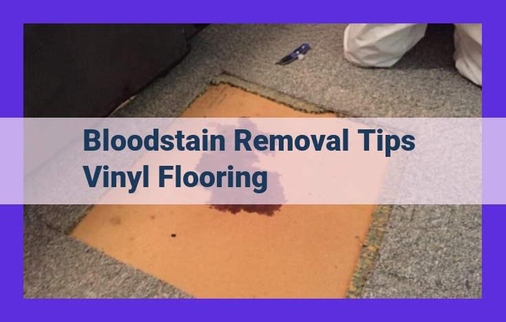 How to Remove Blood Stains from Vinyl Flooring: DIY Guide for Effective Cleaning