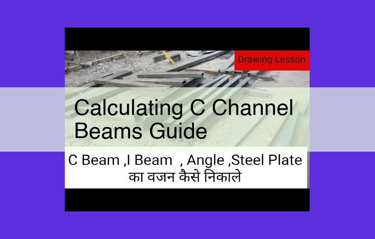 Master C-Channel Beams: Essential Guide for Structural Design and Optimization