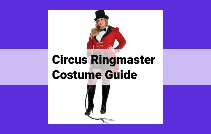 Ultimate Ringmaster Costume Guide: Elevate Your Circus Presence