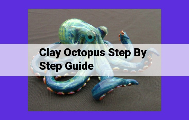 Craft an Enchanting Clay Octopus: A Comprehensive Guide from Start to Finish