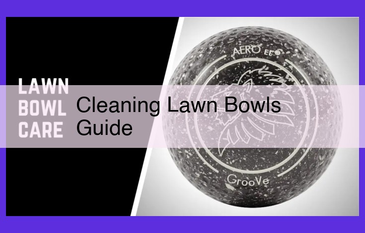 Ultimate Guide to Lawn Bowl Care: Maintenance Tips for Optimal Performance and Longevity