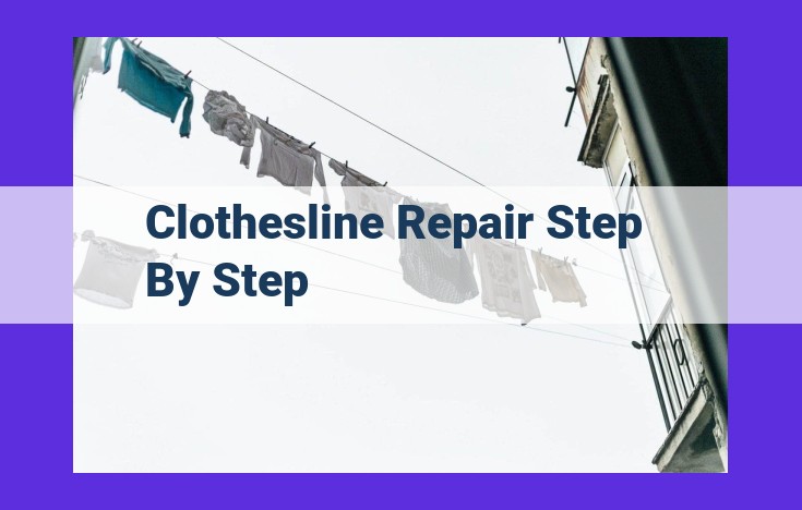 Comprehensive Guide to Clothesline Repair: Step-by-Step Instructions for a Sturdy and Balanced Line