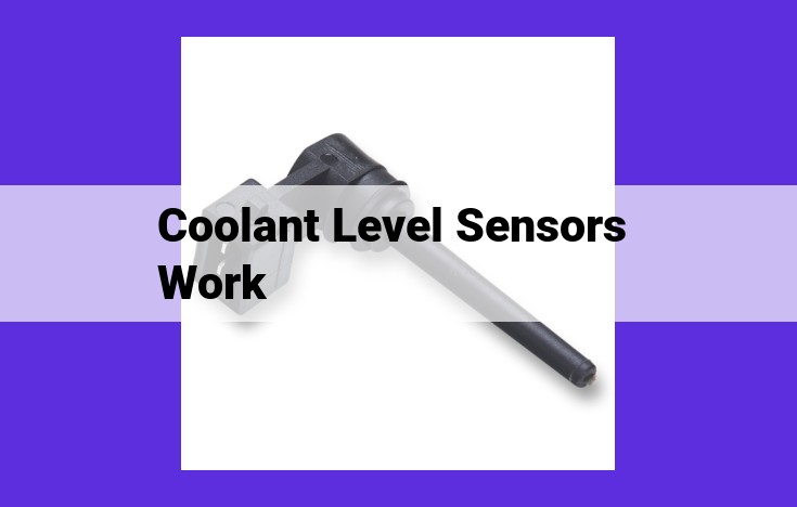 Coolant Level Sensors: Monitoring and Maintaining Optimal Engine Performance