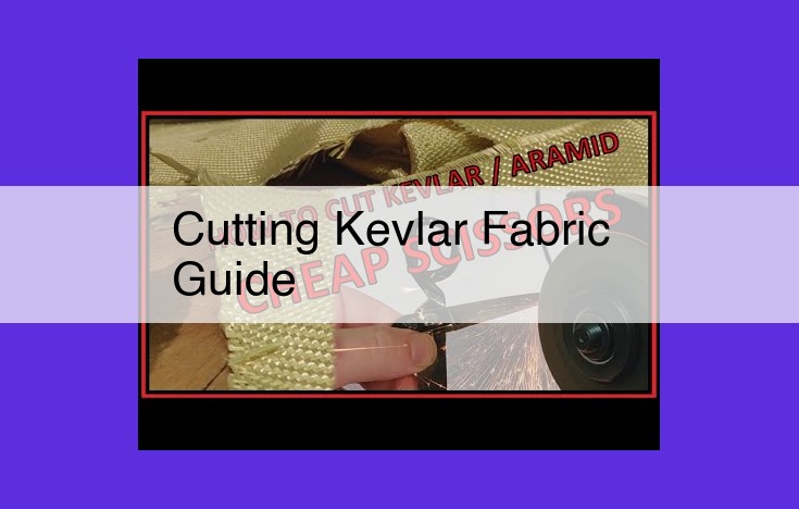 Kevlar Fabric Cutting: Ultimate Guide for Precise and Safe Cuts