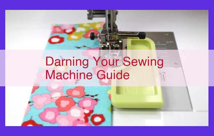 Comprehensive Guide to Darning with a Sewing Machine: Master the Art from Basics to Advanced Techniques