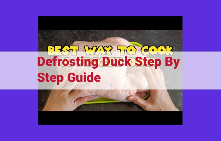 Ultimate Duck Defrosting Guide: A Step-by-Step Approach for Safe and Efficient Thawing