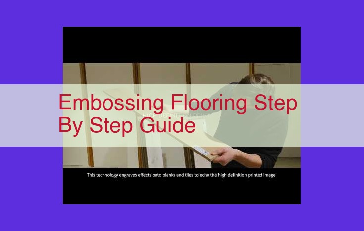 Ultimate Guide to Embossing Flooring: Elevate Your Floors with Texture and Depth