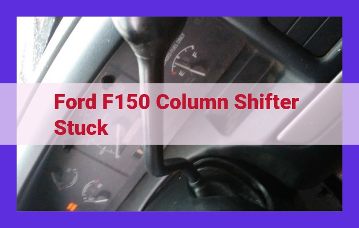 Column Shifter Stuck on Ford F150: Causes, Troubleshooting, and Repair Guide