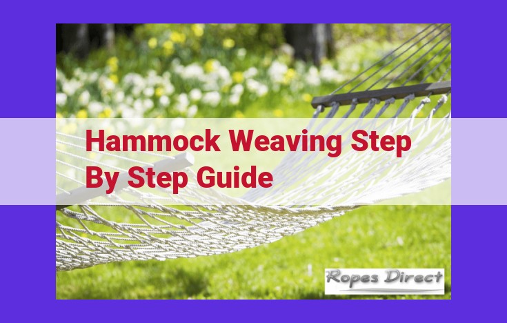 Unveiling the Art of Hammock Weaving: A Comprehensive Guide to Create Your Backyard Haven