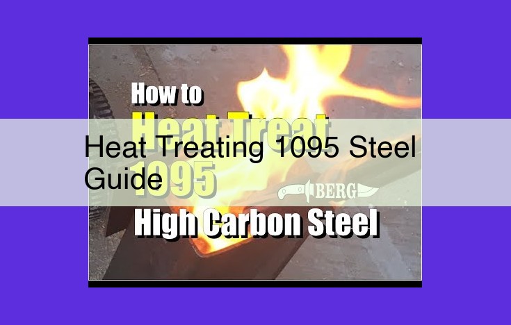 Ultimate Guide to Heat Treating 1095 Steel for Maximum Performance and Durability