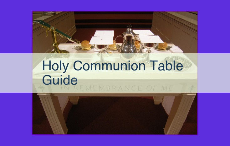 Ultimate Holy Communion Table Guide: Preparation, Setup, and Administration