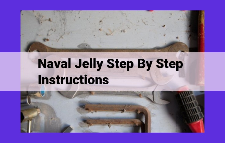Remove Rust Effectively: Step-by-Step Guide with Naval Jelly