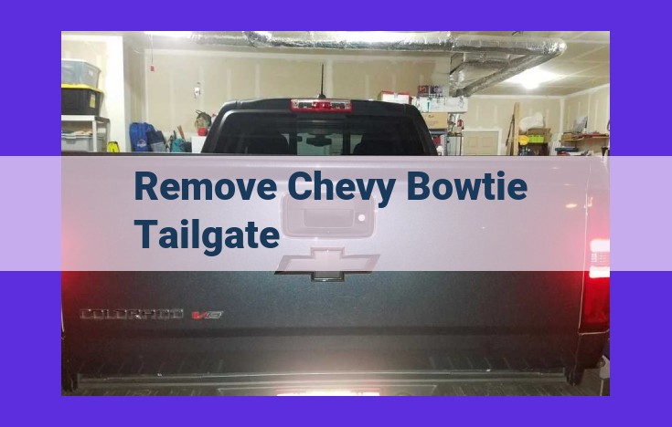 DIY Chevrolet Tailgate Emblem Removal: A Step-by-Step Guide to Personalizing Your Ride