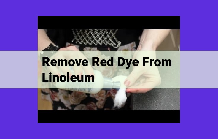 Expert Guide: Eliminating Red Dye Stains from Linoleum