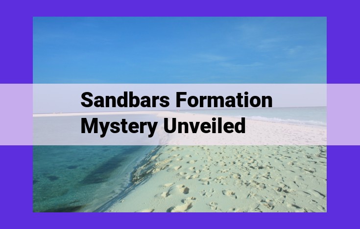 Unveiling Sandbar Formation: The Interplay of Sediment Deposition, Erosion, and Channel Morphology