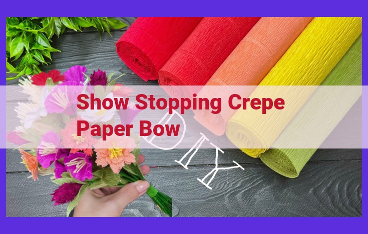 Master Crepe Paper Bow Creation: A Comprehensive Guide to Dazzling Decorations