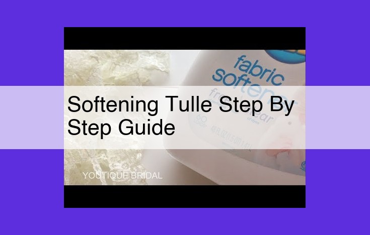 Comprehensive Guide to Softening Tulle for Delicate Projects