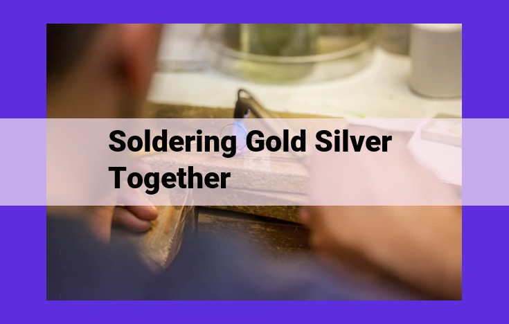 Soldering Gold and Silver: A Definitive Guide for Strong, Beautiful Joints