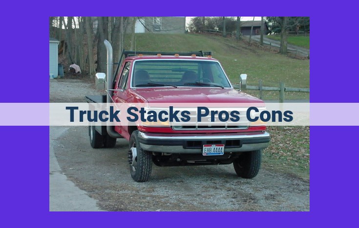 Advantages and Disadvantages of Truck Stacks: Enhance Performance and Style