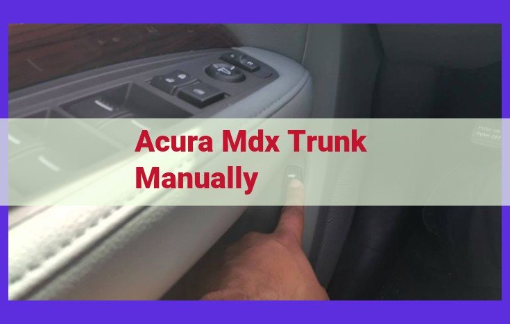 Manually Opening the Acura MDX Trunk: A Detailed Guide for Emergency Access