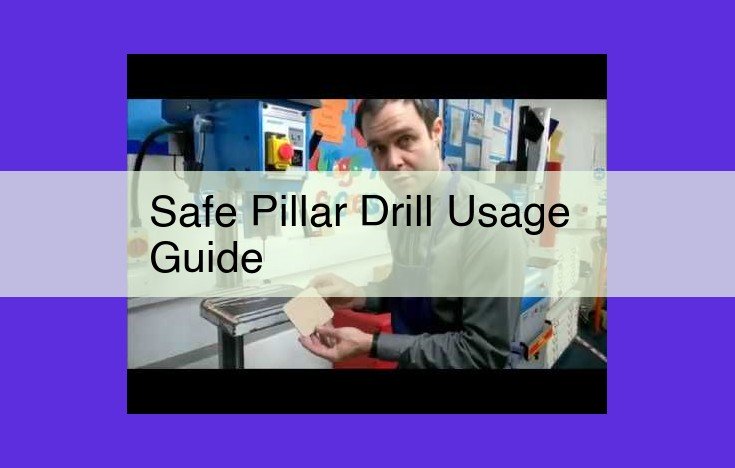 Maximize Safety and Minimize Accidents with Comprehensive Pillar Drill Operation Guidelines