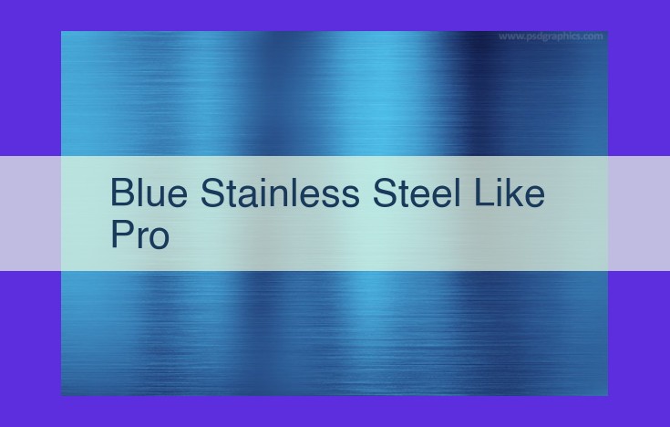 Blue Stainless Steel: A Versatile Alloy for Aesthetics and Durability