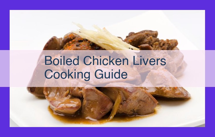 Ultimate Guide to Boiled Chicken Livers: Health Benefits and Culinary Delights