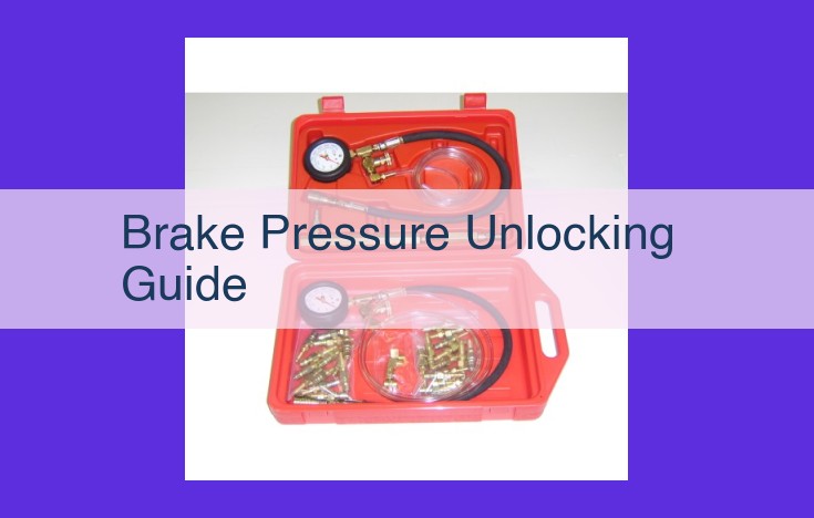 Unlocking the Secrets of Brake Pressure: A Comprehensive Guide to Understanding and Troubleshooting Brake Systems