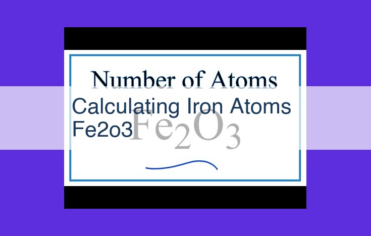 Calculating Iron Atoms in Fe2O3: Concepts and Methods for Accurate Analysis