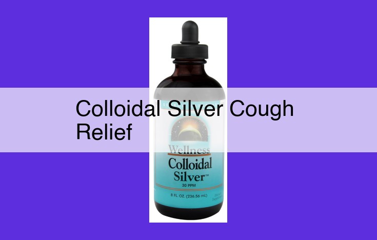 Colloidal Silver for Cough Relief: Understanding Its Uses, Evidence, and Side Effects