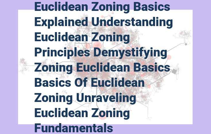 Demystified: Euclidean Zoning's Impact on Urban Planning