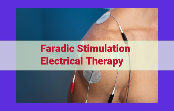 Faradic Stimulation: Electrical Therapy for Pain Relief and Muscle Function