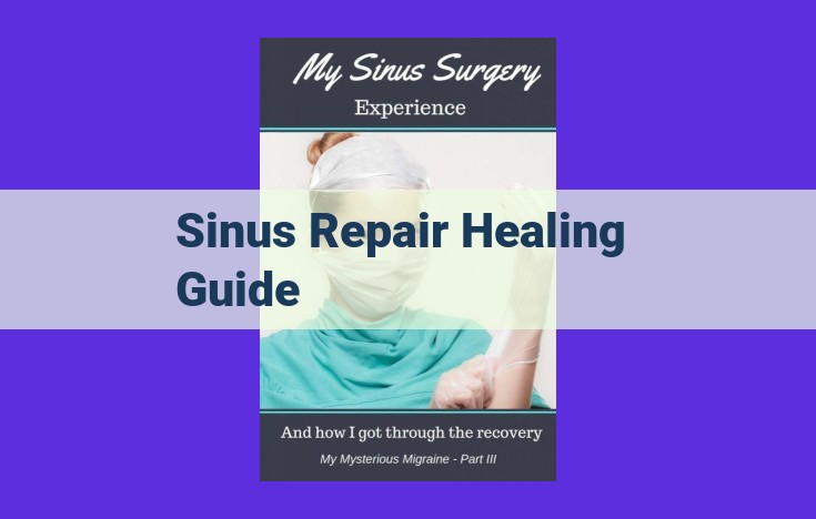 Comprehensive Sinus Health Guide: Endoscopic Surgery, Patient Education, and Healing