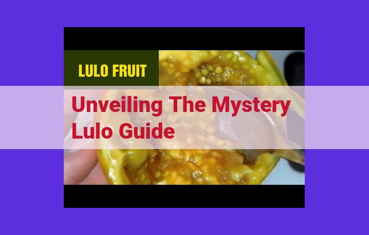 Ultimate Lulo Guide: Discover the Enigmatic Tropical Superfood